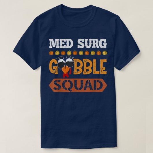 Med Surg Gobble Squad Medical Surgical Nurse RN Th T-shirt (Design voorkant)
