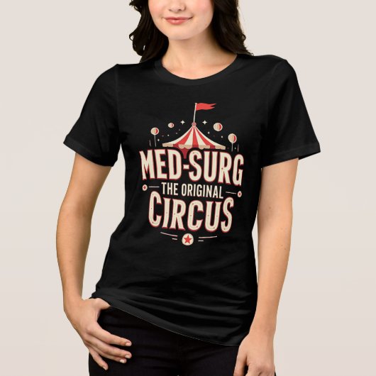 Med-Surg: het originele circus Tri-Blend Shirt (Voorkant)
