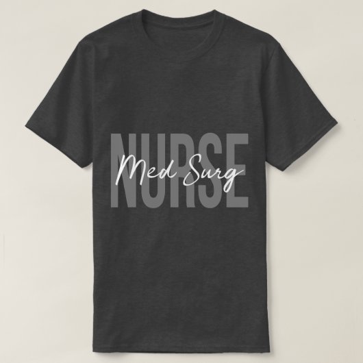 Med Surg Zurse Medical Surgical Nursing Department T-shirt (Design voorkant)