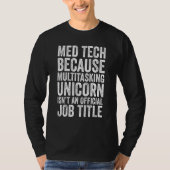 Med Tech Multitasking Unicorn EMT  Medical Technic T-shirt (Voorkant)