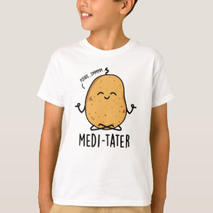 Medi-tater Grappige Mediterende Aardappel Pun T-shirt
