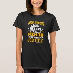 Media Verslaggever Functietitel Journalistiek J T-shirt
