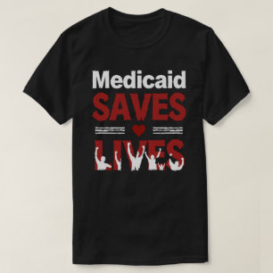 Medicaid Slaat Levens Redt: Hoe Toegang tot Gezond T-shirt