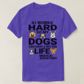 Medical Assistant Dog Love Quottes Work Hard Dogs  T-shirt (Design voorkant)