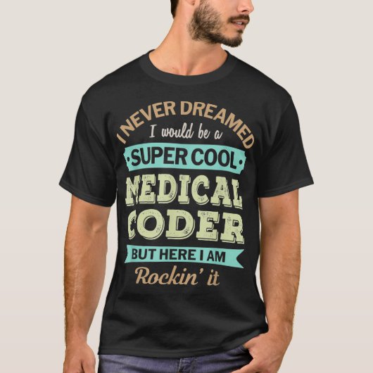 Medical Coder Gift Funny Appreciation T-shirt (Voorkant)