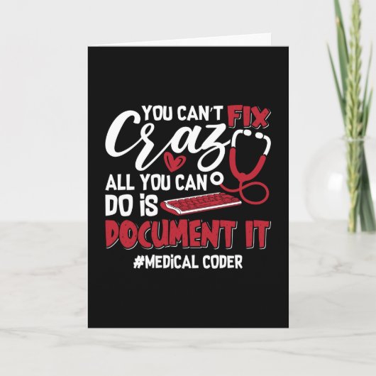 Medical Coder You Can't Fix Crazy ICD Coding Gift Kaart (Voorkant)