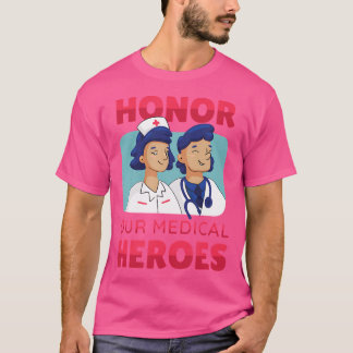 Medical Heroes Doctor Nurse Healthcare Doctors Man T-shirt