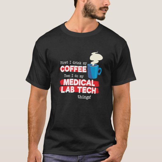 Medical Laboratory Tech & Coffee Saying T-shirt (Voorkant)