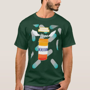 Medicatie geeft hoop t-shirt