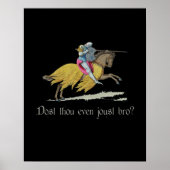 Medieval Knight - Heb je zelfs Joust Bro? Poster (Voorkant)