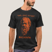  mediocraten Meh Good Genoeg Sarcasm 1 T-shirt (Voorkant)