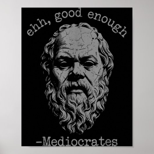 Mediocrates is goed genoeg grap sarcastisch grappi poster (Voorkant)
