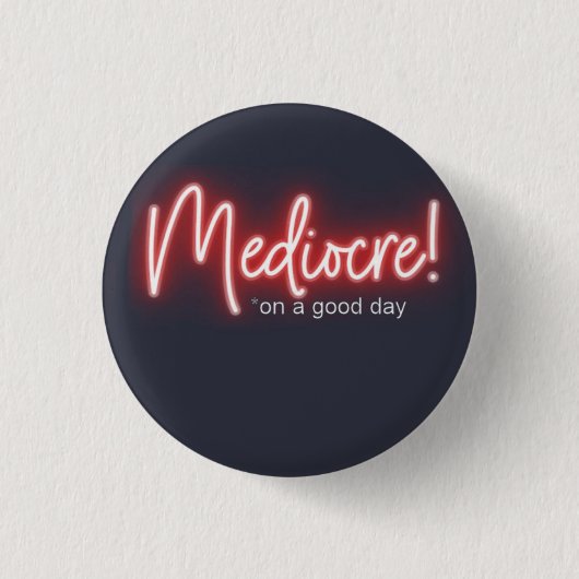 Mediocre! Button (Voorkant)