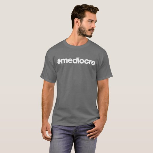 #mediocre t-shirt (Voorkant volledig)