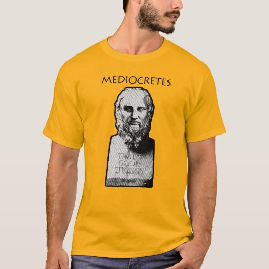 Mediocretes (Filosoof der Mediocre) T-shirt (Voorkant)
