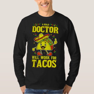 Medisch arts Taco Quote Cinco de Mayo T-shirt