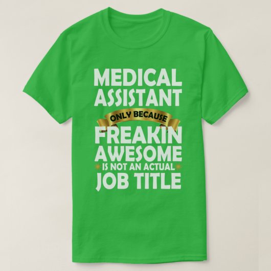 Medisch assistent Freakin Geweldige Gift Funny Med T-shirt (Design voorkant)