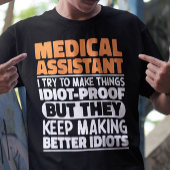 Medisch assistent Ik probeer dingen grappig te mak T-shirt