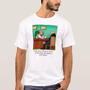 Medisch/Dokter Humor T-shirt Gift