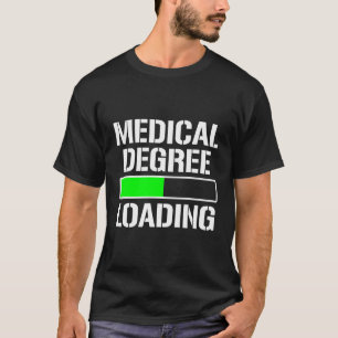 Medisch graden Lading Funny Med School Student do T-shirt