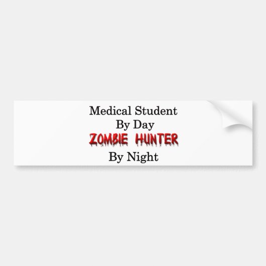 Medisch student/Zombie Hunter Bumpersticker (Voorkant)
