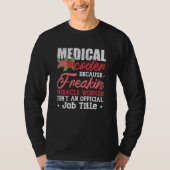 Medische code omdat Freakin Assistant ICD-code T-shirt (Voorkant)