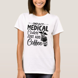 Medische codeerfunctie Voeg alleen Coffee Programm T-shirt