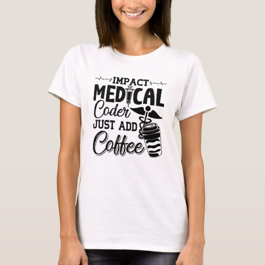 Medische codeerfunctie Voeg alleen Coffee Programm T-shirt (Voorkant)
