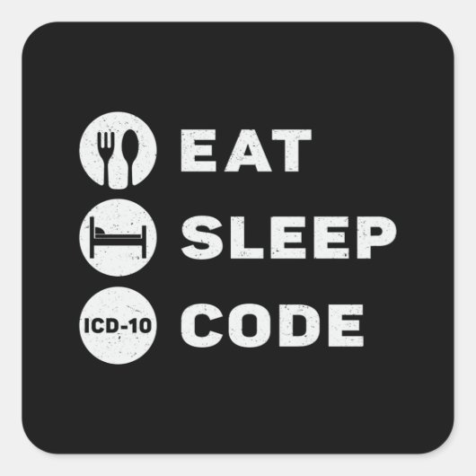 Medische coder Eat Sleep Code Codering ICD Program Vierkante Sticker (Voorkant)