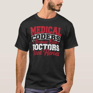 Medische coders veroorzaken zelfs artsen hebben he t-shirt