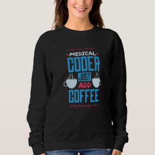 Medische codeur voeg gewoon koffie toe medische ve trui