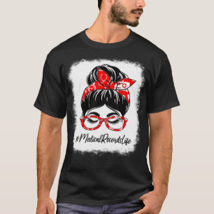 Medische dossiers Bleaching Messy Bun Appreciation T-shirt