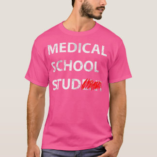 Medische School Stud Student Grappig Cadeau Voor D T-shirt
