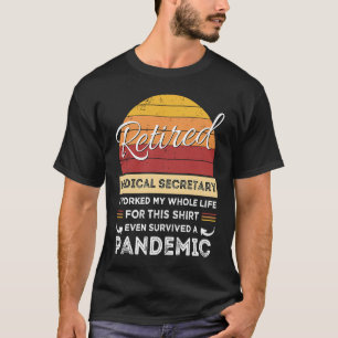 Medische secretaresse met pensioen na een heel lev t-shirt
