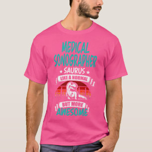 Medische sonograaf Saurus als normale T Rex Dinos T-shirt