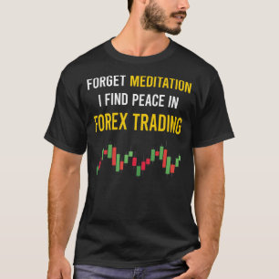 Meditatie Forex Trading Trader T-shirt