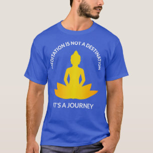 Meditatie is een reis III T-shirt