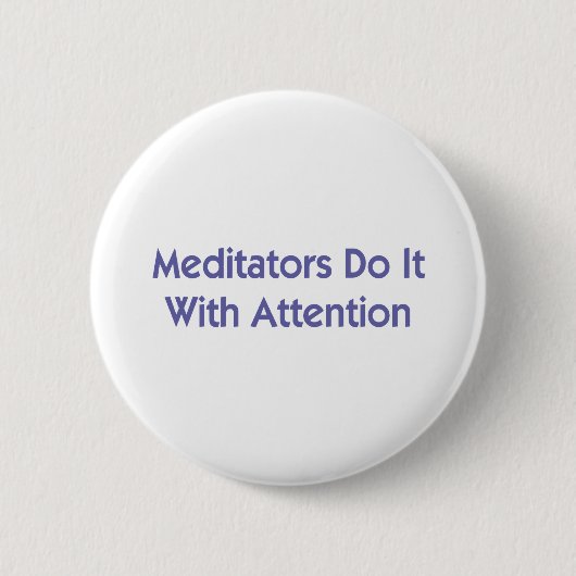 Meditators doen het met aandacht ronde button 5,7 cm (Voorkant)