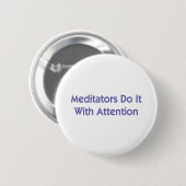Meditators doen het met aandacht ronde button 5,7 cm (Voorkant /achterkant)