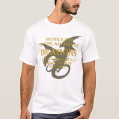 Medium niet bij de Dragons T-shirt (Voorkant)