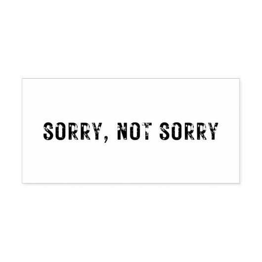 Medium SORRY, GEEN SORRY Rubber Stamp Rubberstempel (Afrduk)