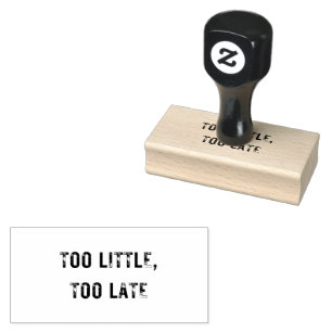 Medium TE WEINIG, TE LAAT Rubber Stamp Rubberstempel