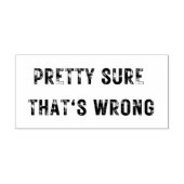 Medium  ZEKER DAT DAT VERKEERDE rubberen stempel i (Afrduk)