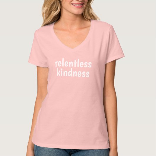 Meedogenloze Vriendelijkheid T-shirt (Voorkant)