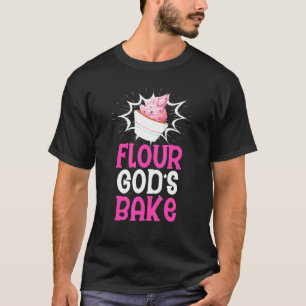 Meel Goden Shake Bakken Dessert Pun voor Bakker T-shirt