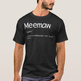 Meemaw als een grootmoeder maar koeler Funny word  T-shirt