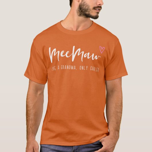 Meemaw Like a Grandma Only Cooler Mothers Day MeeM T-shirt (Voorkant)