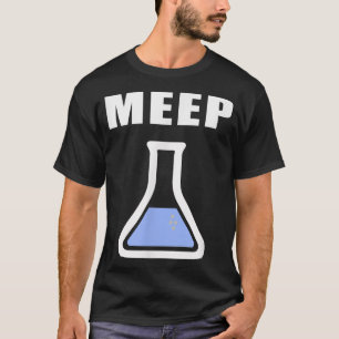 Meep Beaker Funny Science Eperiment Lab Test Tube T-shirt
