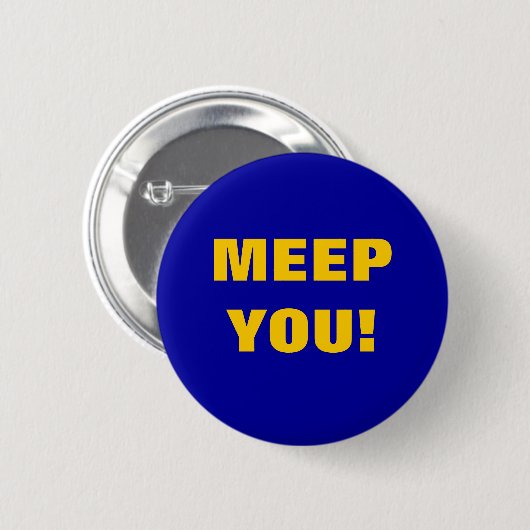 MEEP JE! RONDE BUTTON 5,7 CM (Voorkant /achterkant)