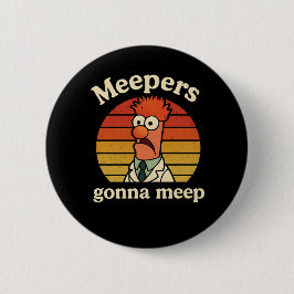Meepers  gonna meep ronde button 5,7 cm